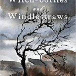 Witch-Bottles and Windlestraws